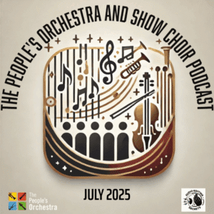 The People’s Orchestra and Show Choir Podcast July 2025 Episode artwork: The Scottish Highlands Tour
