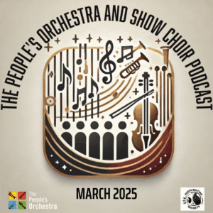 The People’s Orchestra and Show Choir Podcast March 2025 Episode artwork: Come and Sing, Walking Choirs and Back to Work