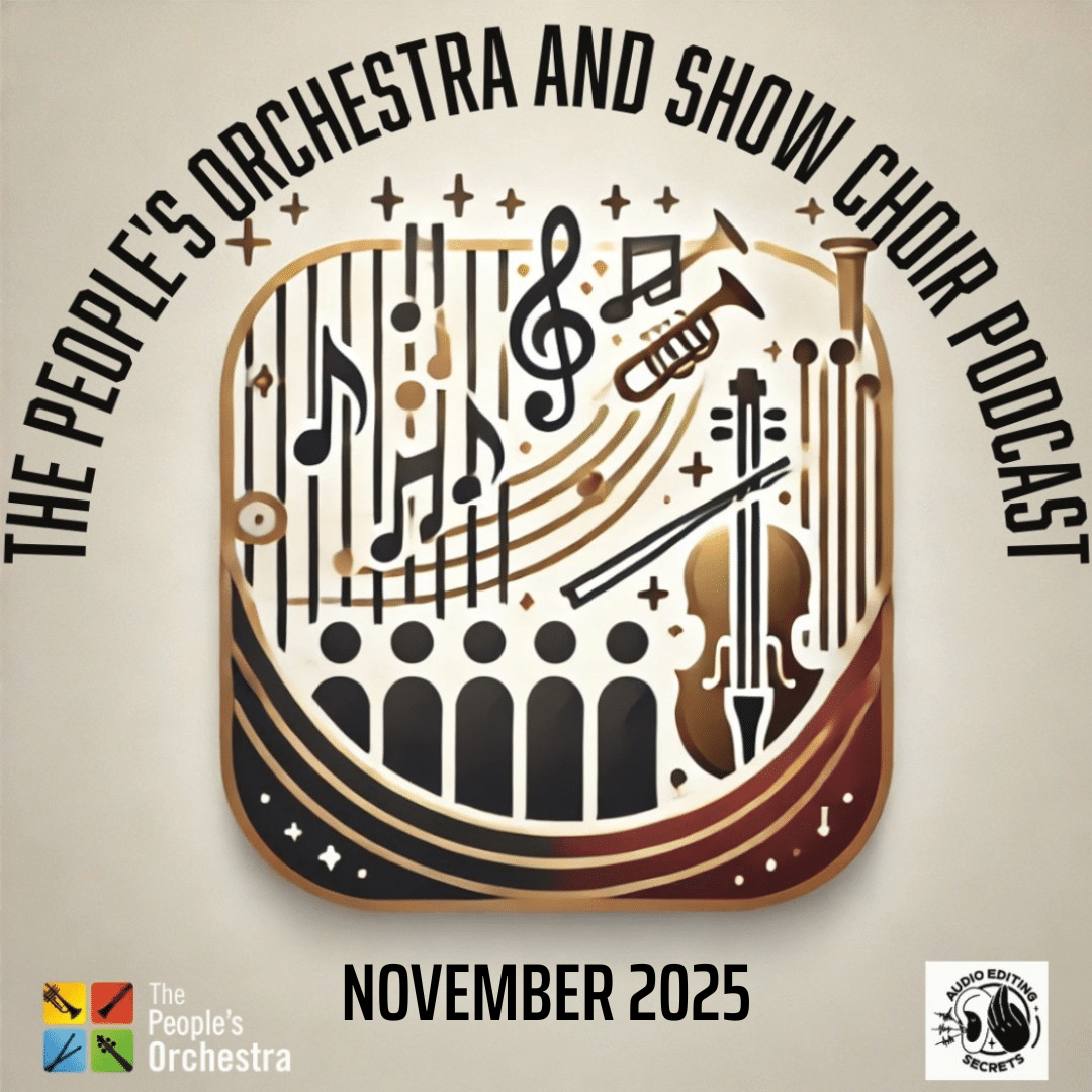 The People’s Orchestra and Show Choir Podcast November 2025 Episode artwork: November 2025, Volunteering