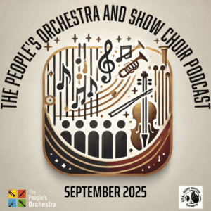 The People’s Orchestra and Show Choir Podcast September 2025 Episode artwork: Saphran Ali and Jamie Parker